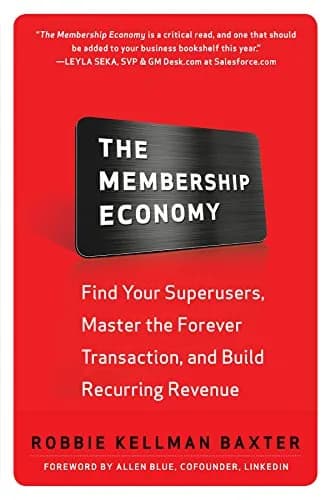 و دانلود نسخه کامل کتاب زبان اصلی The Membership Economy: Find Your Super Users, Master the Forever Transaction, and Build Recurring Revenue Kindle Edition PDF | دانلود کتاب خارجی