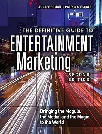 و دانلود نسخه کامل کتاب زبان اصلی Definitive Guide to Entertainment Marketing, The: Bringing the Moguls, the Media, and the Magic to the World PDF | دانلود کتاب خارجی