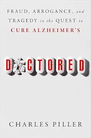 و دانلود نسخه کامل کتاب زبان اصلی Doctored: Fraud, Arrogance, and Tragedy in the Quest to Cure Alzheimer’s PDF | دانلود کتاب خارجی