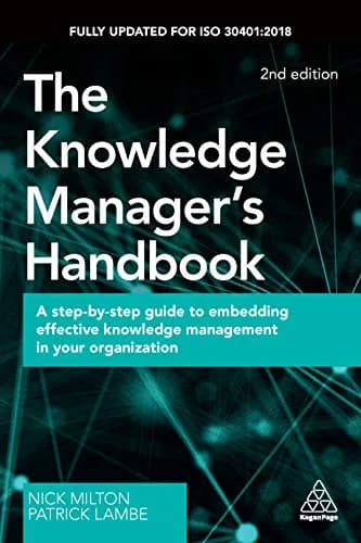 و دانلود نسخه کامل کتاب زبان اصلی The Knowledge Manager’s Handbook: A Step-by-Step Guide to Embedding Effective Knowledge Management in your Organization 2nd Edition PDF | دانلود کتاب خارجی