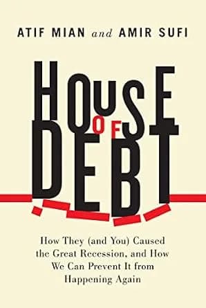و دانلود نسخه کامل کتاب زبان اصلی House of Debt: How They (and You) Caused the Great Recession, and How We Can Prevent It from Happening Again PDF | دانلود کتاب خارجی