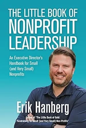 و دانلود نسخه کامل کتاب زبان اصلی The Little Book of Nonprofit Leadership: An Executive Director’s Handbook for Small (and Very Small) Nonprofits PDF | دانلود کتاب خارجی