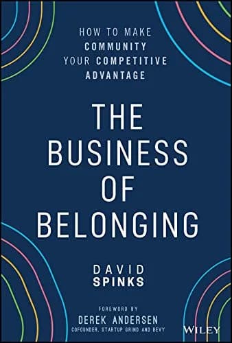 و دانلود نسخه کامل کتاب زبان اصلی The Business of Belonging: How to Make Community your Competitive Advantage 1st Edition PDF | دانلود کتاب خارجی