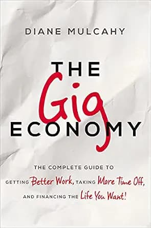 و دانلود نسخه کامل کتاب زبان اصلی The Gig Economy: The Complete Guide to Getting Better Work, Taking More Time Off, and Financing the Life You Want PDF | دانلود کتاب خارجی