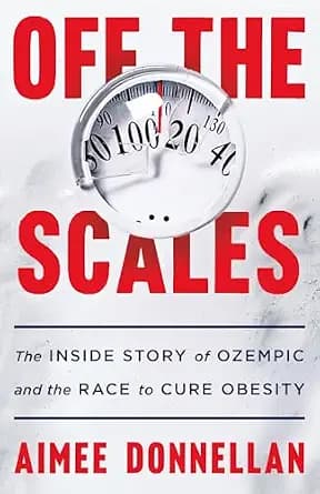 و دانلود نسخه کامل کتاب زبان اصلی Off the Scales: The Inside Story of Ozempic and the Race to Cure Obesity PDF | دانلود کتاب خارجی