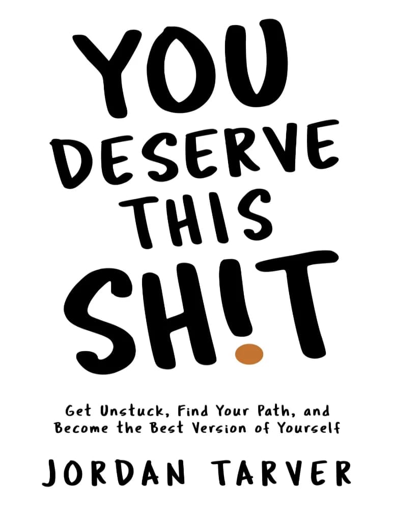 کتاب You Deserve This Sh*t (تو لایق این موفقیت هستی) نسخه انگلیسی PDF | Jordan Tarver