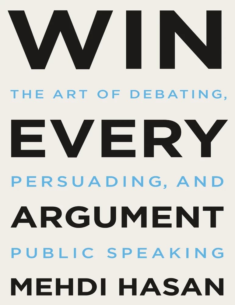 کتاب Win Every Argument (در هر بحثی پیروز شوید) نسخه انگلیسی PDF | Mehdi Hasan