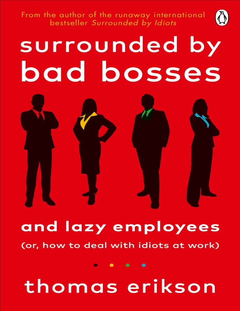 کتاب Surrounded by Bad Bosses and Lazy Employees (محاصره‌شده با مدیران بد و کارمندان تنبل) نسخه انگلیسی PDF | Thomas Erikson