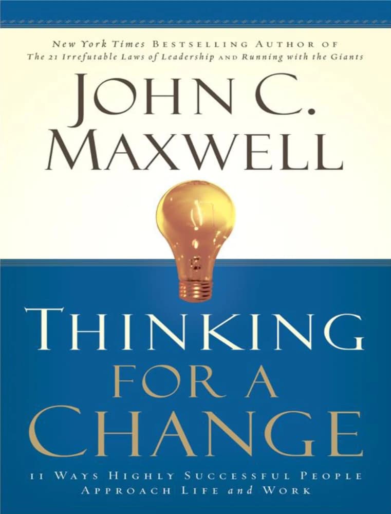کتاب Thinking for a Change (تفکر برای تغییر) نسخه انگلیسی PDF | John C. Maxwell