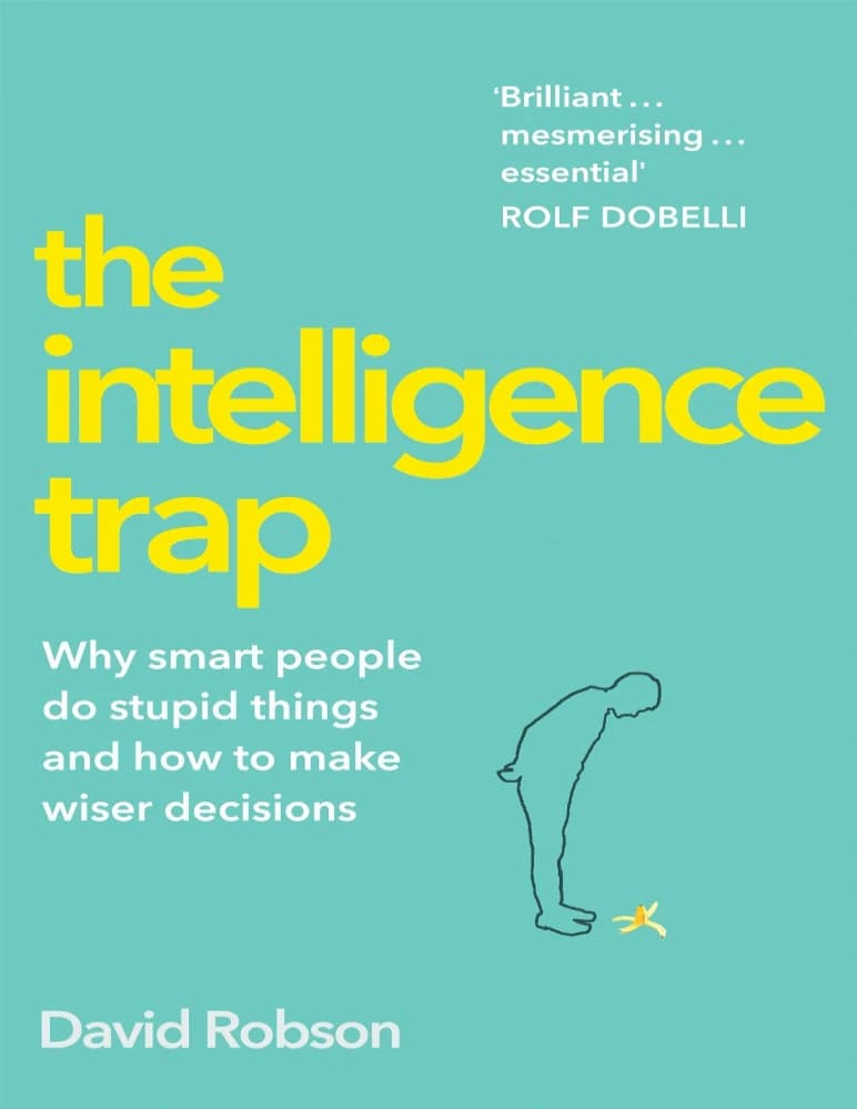 کتاب The Intelligence Trap: Why Smart People Do Stupid Things (دام هوش) نسخه انگلیسی PDF | دیوید رابسون