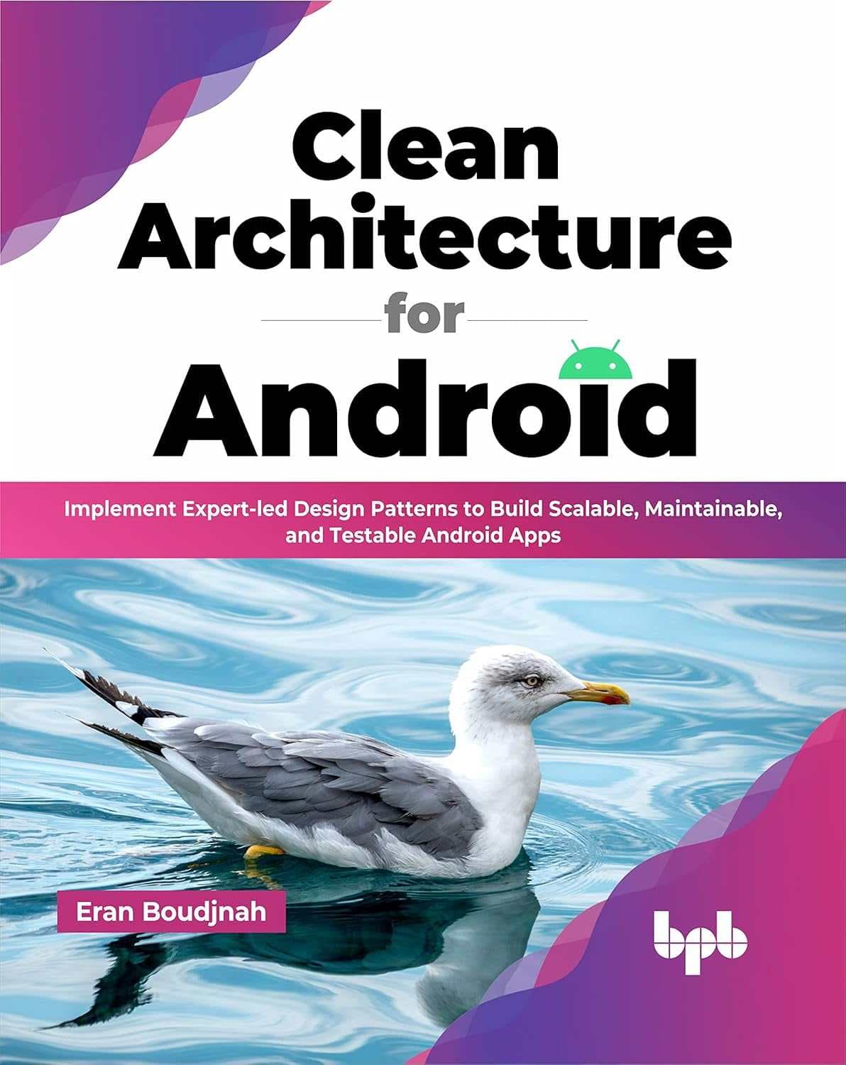 کتاب Clean Architecture for Android (معماری پاک برای اندروید) نسخه انگلیسی PDF | اران بودجناه