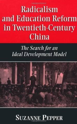 دانلود کتاب Radicalism and education reform in 20th-century China: the search for an ideal development model