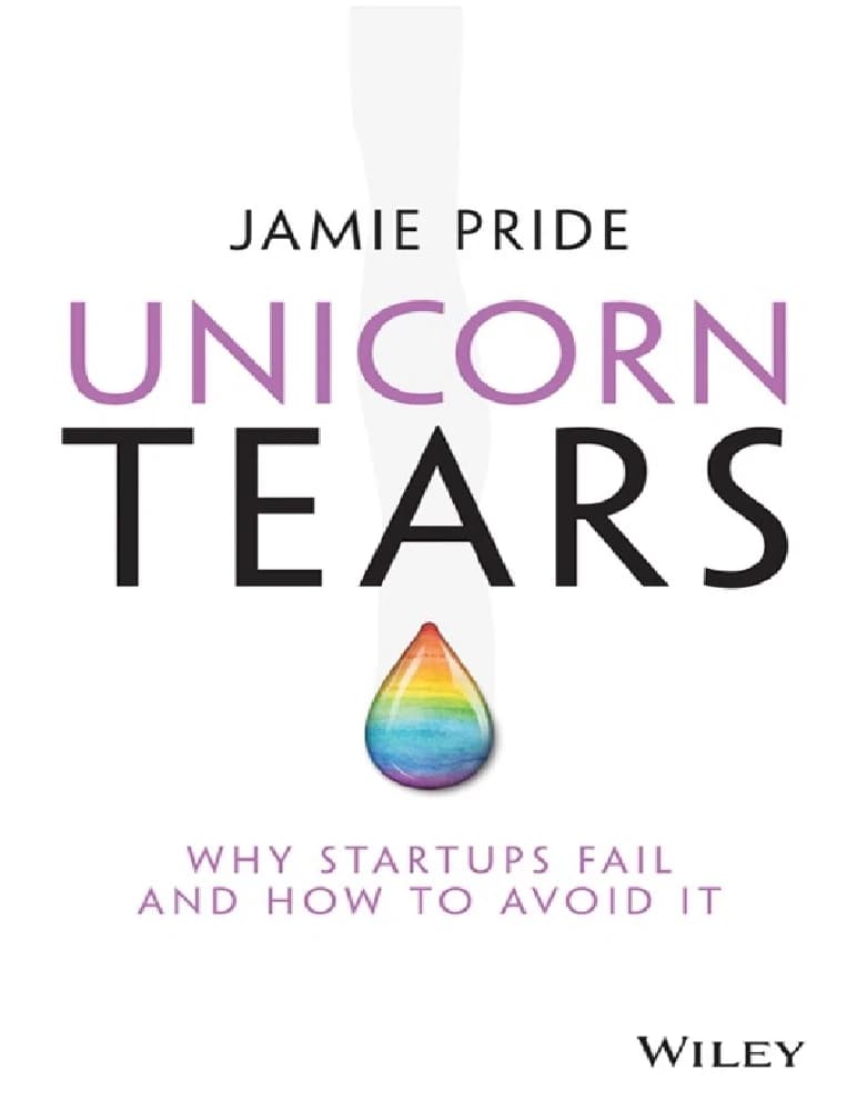 کتاب Unicorn Tears: Why Startups Fail and How to Avoid It (اشک‌های تک‌شاخ) نسخه انگلیسی PDF |
