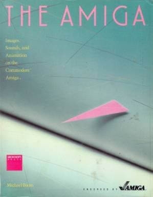 دانلود کتاب The Amiga. Images, Sounds and Animation on the Commodore Amiga