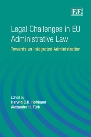 دانلود کتاب Legal Challenges in EU Administrative Law: Towards an Integrated Administration