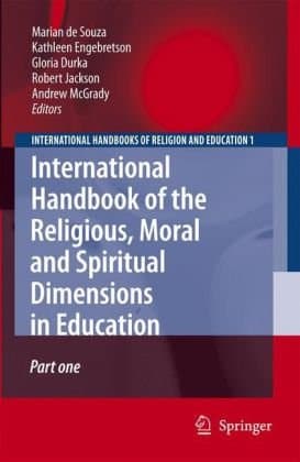 دانلود کتاب International Handbook of the Religious, Moral and Spiritual Dimensions in Education (International Handbooks of Religion and Education)