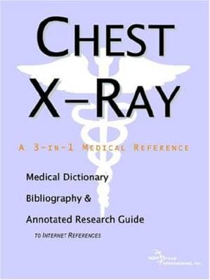 دانلود کتاب Chest X-Ray – A Medical Dictionary, Bibliography, and Annotated Research Guide to Internet References