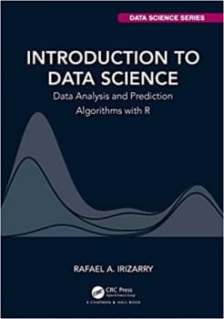 کتاب Introduction to Data Science: Data Analysis and Prediction Algorithms with R (Chapman & Hall/CRC Data Science Series) 1st Edition