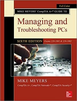 کتاب Mike Meyers’ CompTIA A+ Guide to Managing and Troubleshooting PCs, Sixth Edition (Exams 220-1001 & 220-1002)