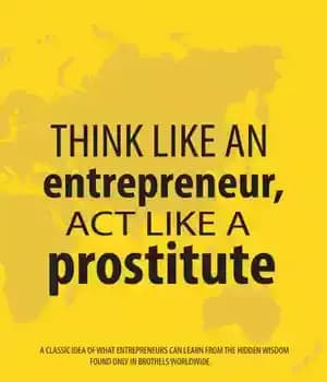 دانلود کتاب Think like an Entrepreneur, Act like a Prostitute: A classic idea of what entrepreneurs can learn from the…
