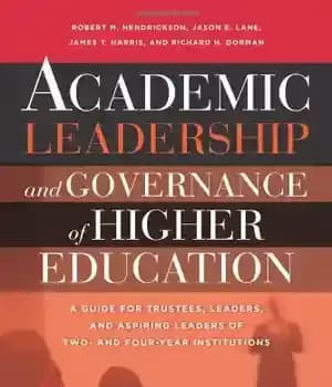 دانلود کتاب Academic Leadership and Governance of Higher Education: A Guide for Trustees, Leaders, and Aspiring Leaders of Two- and…