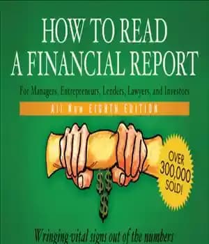 دانلود کتاب How to Read a Financial Report: Wringing Vital Signs Out of the Numbers – چگونه یک گزارش مالی…