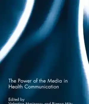 دانلود کتاب The Power of the Media in Health Communication – قدرت رسانه در ارتباطات سلامت