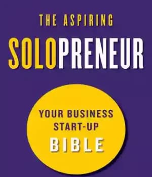 دانلود کتاب The Aspiring Solopreneur: Your Business Start-Up Bible – کتاب مقدس The Aspiring Solopreneur: Your Business Start-Up Bible
