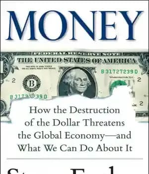 دانلود کتاب Money: How the Destruction of the Dollar Threatens the Global Economy-and What We Can Do About It –…