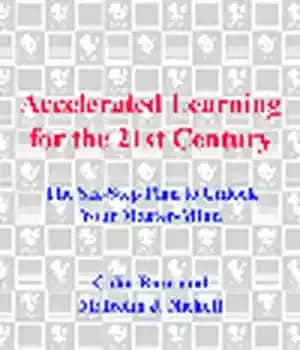 دانلود کتاب Accelerated Learning for the 21st Century. The Six-Step Plan to Unlock Your Master-Mind – یادگیری تسریع شده برای…
