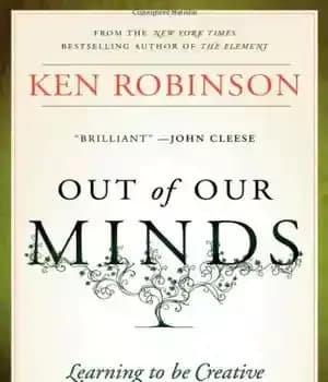 دانلود کتاب Out of Our Minds: Learning to be Creative – خارج از ذهن ما: یادگیری خلاق بودن