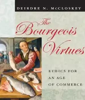 دانلود کتاب The Bourgeois Virtues: Ethics for an Age of Commerce – فضایل بورژوایی: اخلاق برای عصر تجارت