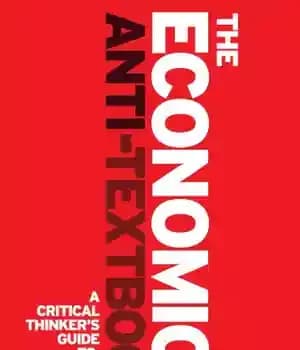 دانلود کتاب The economics anti-textbook: a critical thinker’s guide to microeconomics – کتاب ضد درسی اقتصاد: راهنمای متفکر انتقادی برای…