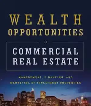 دانلود کتاب Wealth opportunities in commercial real estate: management, financing and marketing of investment properties – فرصت های ثروت در…
