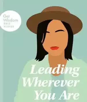 دانلود کتاب Leading Wherever You Are: 7 Weeks in the Book of Joshua (Get Wisdom Bible Studies) – پیشرو در…