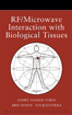 RF/Microwave Interaction with Biological Tissues
