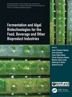 دانلود کتاب Fermentation and Algal Biotechnologies for the Food, Beverage and Other Bioproduct Industries