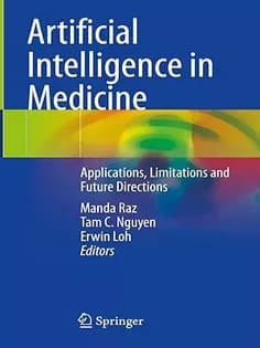 دانلود کتاب Artificial Intelligence in Medicine: Applications, Limitations and Future Directions