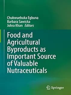 دانلود کتاب Food and Agricultural Byproducts As Important Source of Valuable Nutraceuticals