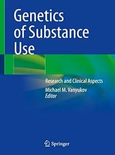 دانلود کتاب Genetics of Substance Use: Research and Clinical Aspects