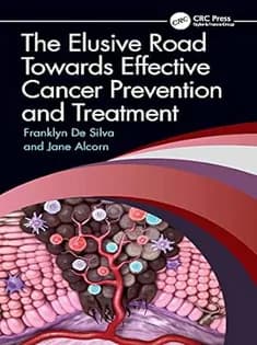 دانلود کتاب The Elusive Road Towards Effective Cancer Prevention and Treatment