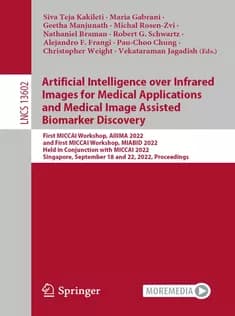 دانلود کتاب Artificial Intelligence Over Infrared Images for Medical Applications and Medical Image Assisted Bi