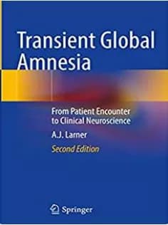 دانلود کتاب Transient Global Amnesia: From Patient Encounter to Clinical Neuroscience
