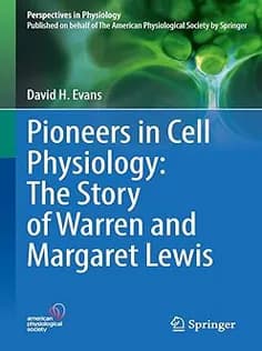 دانلود کتاب Pioneers in Cell Physiology: The Story of Warren and Margaret Lewis