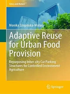 دانلود کتاب Adaptive Reuse for Urban Food Provision