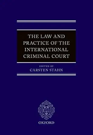 و دانلود نسخه کامل کتاب زبان اصلی The Law and Practice of the International Criminal Court | دانلود کتاب خارجی