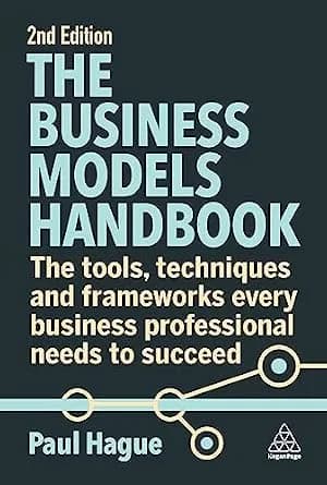 و دانلود نسخه کامل کتاب زبان اصلی The Business Models Handbook: The Tools, Techniques and Frameworks Every Business Professional Needs to Succeed | دانلود کتاب خارجی