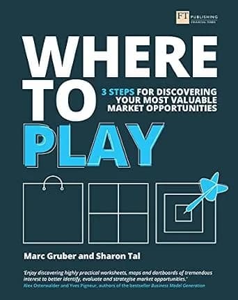و دانلود نسخه کامل کتاب زبان اصلی Where to Play: 3 Steps For Discovering Your Most Valuable Market Opportunities | دانلود کتاب خارجی