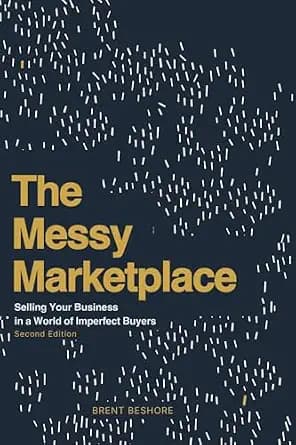و دانلود نسخه کامل کتاب زبان اصلی The Messy Marketplace: Selling Your Business in a World of Imperfect Buyers PDF | دانلود کتاب خارجی