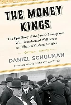 و دانلود نسخه کامل کتاب زبان اصلی The Money Kings: The Epic Story of the Jewish Immigrants Who Transformed Wall Street and Shaped Modern America PDF | دانلود کتاب خارجی